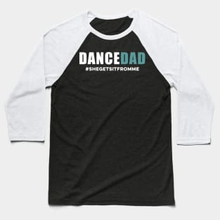 Dance Dad Funny Baseball T-Shirt